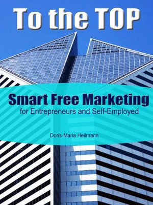 cover image of To the Top Smart Free Marketing for Entrepreneurs and Self-Employed